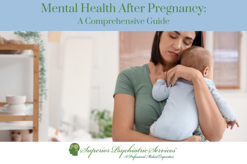 Mental Health After Pregnancy: A Comprehensive Guide by Dr. Alexis Meshi of Superior Psychiatric Services