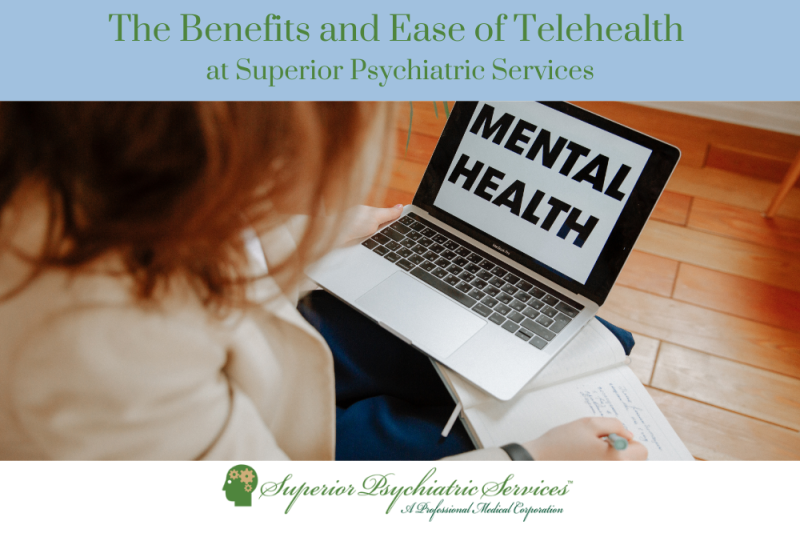 The Benefits and Ease of Telehealth at Superior Psychiatric Services