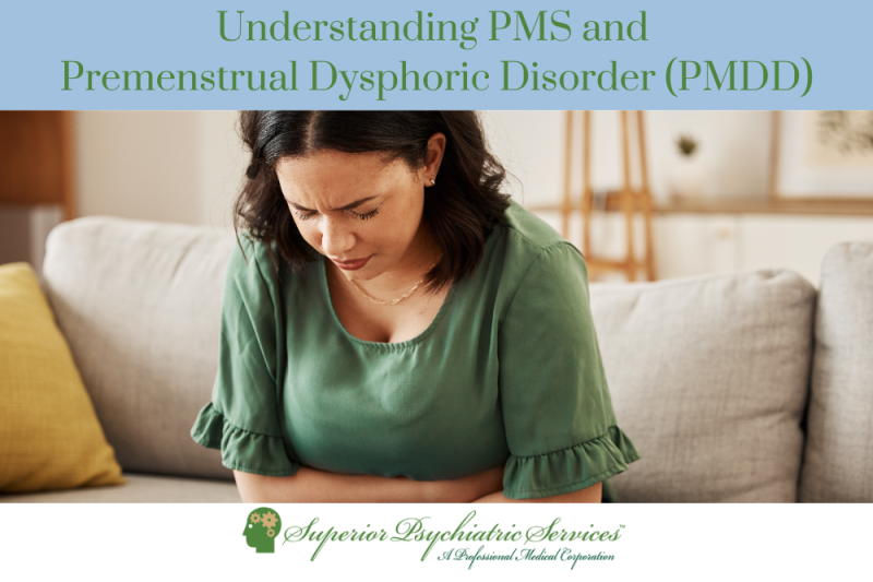 Understanding PMS and Premenstrual Dysphoric Disorder (PMDD): Insights from Dr. Alexis Meshi of Superior Psychiatric Services